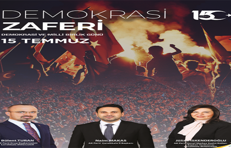 ÇANAKKALE AK PARTİ 15 TEMMUZ DEMOKRASİ VE MİLLİ BİRLİK GÜNÜ MESAJI