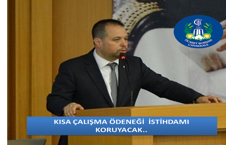 ÜZEN “ KISA ÇALIŞMA ÖDENEĞİNİN UZATILMASI İSTİHDAMI KORUYACAK”