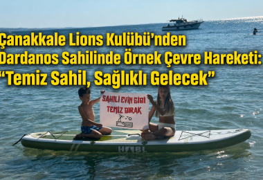 Çanakkale Lions Kulübü’nden Dardanos Sahilinde Örnek Çevre Hareketi: "Temiz Sahil, Sağlıklı Gelecek"